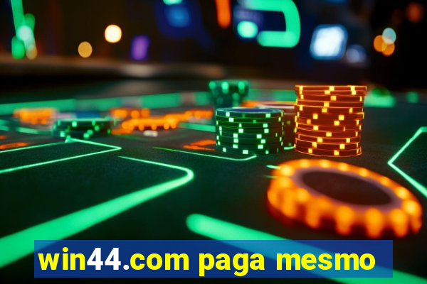 win44.com paga mesmo